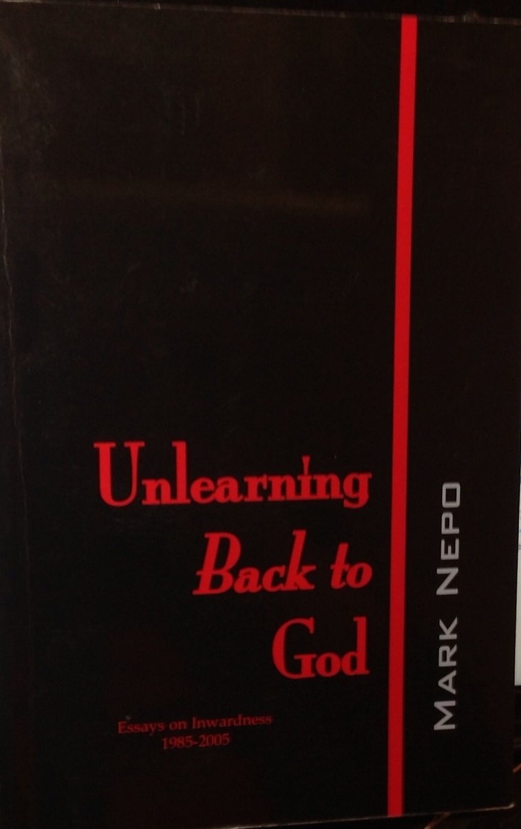 Unlearning Back to God: Essays on Inwardness, 1985-2005