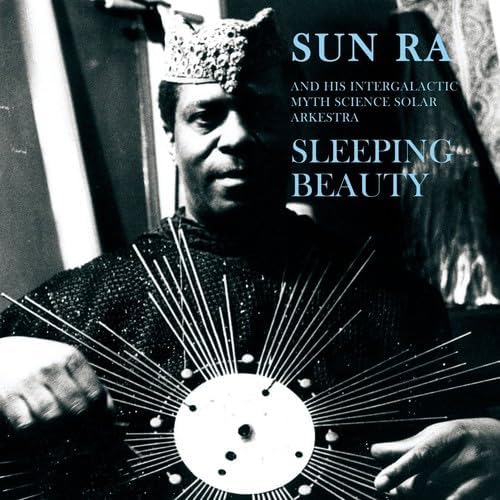 THE SUN RA ARKESTRA SUN RA AND HIS INTERGALACTIC - Sleeping Beauty - CD
