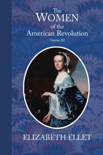 Women of the American Revolution: Volume 3