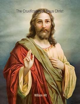 Paperback The Cruxification of Jesus Christ Book