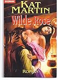kat martin against series  Wilde Rose (Goldmann Allgemeine Reihe)