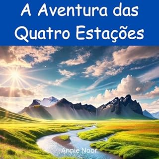A Aventura das Quatro Esta&ccedil;&otilde;es Audiolivro Por Annie Noor capa