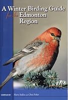 A Winter Birding Guide for the Edmonton Region 0968436102 Book Cover