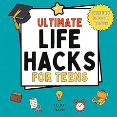 Ultimate Life Hacks for Teens Audiobook By Elliot Davis cover art