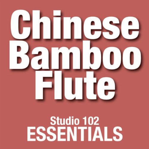 Chinese Bamboo Flute Studio 102 Essentials Chinese Bamboo Flute Digital Music