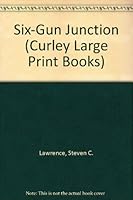Six-Gun Junction (Curley Large Print Books) 0792710851 Book Cover