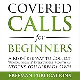 Covered Calls for Beginners: A Risk-Free Way to Collect "Rental Income" Every Single Month on Stocks You Already Own