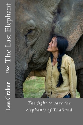 The Last Elephant: The fight to save the elephants of Thailand