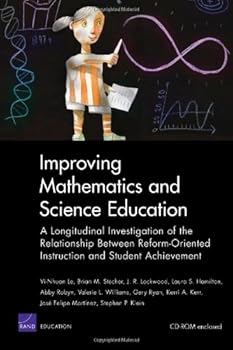 Paperback Improving Mathematics And Science Education: A Longitudinal Investigation of the Relationship Between Reform-oriented Instruction And Student Achievement Book