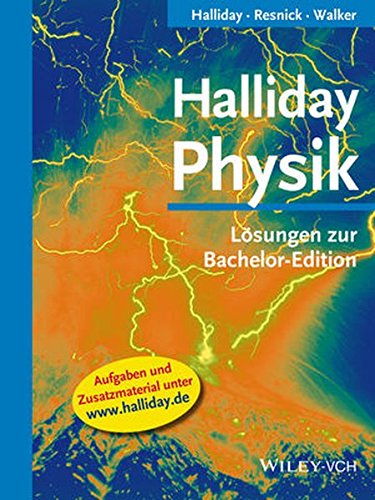 Halliday Physik: Lösungen zur Bachelor-Edition (Halliday Physik Bachelor Deluxe) Halliday Physik: Lösungen zur Bachelor-Edition (Halliday Physik Bachelor Deluxe)