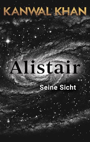 Alistair: Seine Sicht (German Edition)