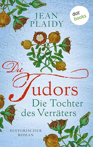 DIE TUDORS - Die Tochter des Verräters: Historischer Roman | Die große Tudor-Saga 3 für 2,99 EUR (-11%) statt 41,99 EUR bei amazon.de Bild: DIE TUDORS - Die Tochter des Verräters: Historischer Roman | Die große Tudor-Saga 3 für 2,99 EUR (-11%) statt 41,99 EUR bei amazon.de