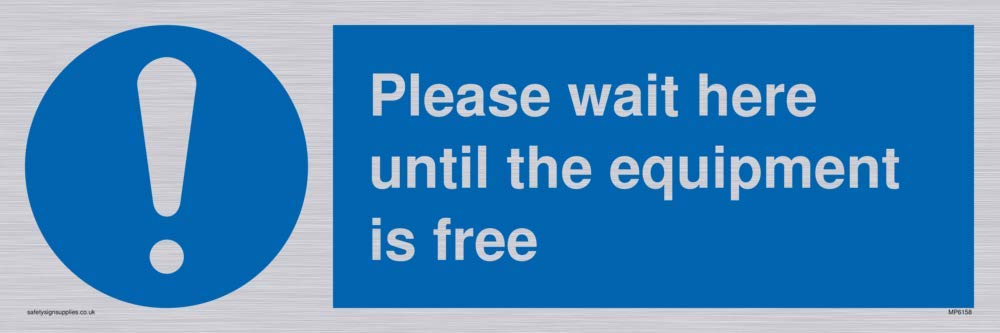 Please wait here until the equipment is free