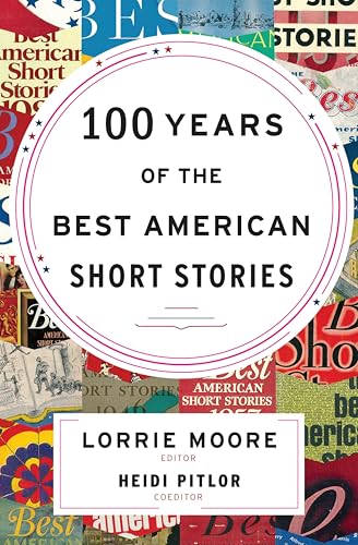 100 Years of the Best American Short Stories (The Best American Series)