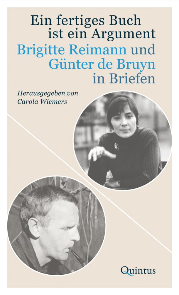 Ein fertiges Buch ist ein Argument: Brigitte Reimann und Günter de Bruyn in Briefen