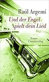  Und der Engel spielt dein Lied: Roman