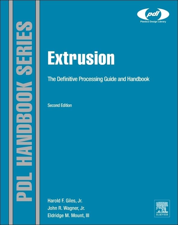 Extrusion: The Definitive Processing Guide and Handbook (Plastics Design Library)