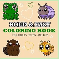 Bold & Easy Coloring Book for Adults, Teens, and Kids: 52 cute Forest Animals & Ocean Animals, Insects - Large Print Easy Color B0F6D17ZH3 Book Cover