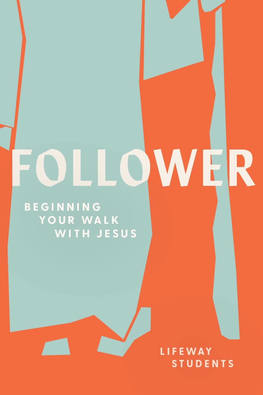 Follower: Beginning Your Walk with Jesus