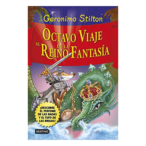 Octavo viaje al Reino de la Fantasía: ¡Descubre el perfume de las hadas y el tufo de las brujas!: 8 (Geronimo Stilton)