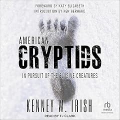 American Cryptids Audiolibro Por Kenney W. Irish, Katy Elizabeth - foreword, Ken Gerhard - introduction arte de portada
