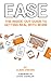 Produktbild EASE: The Inside-Out Guide to Getting Real with Work (The Inside-Out Guides, Band 3)