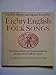Eighty English Folk Songs from the Southern Appalachians