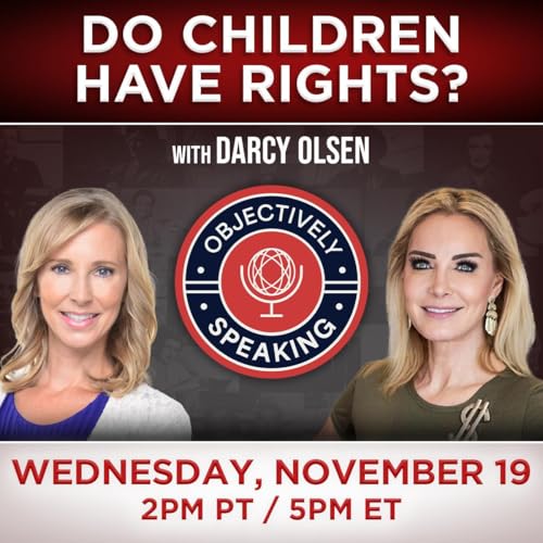 Do Children Have Rights? with Darcy Olsen