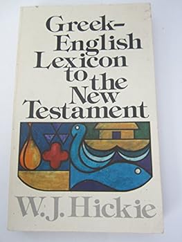 Greek-English Lexicon to the New Testatment. Reprint of the 1964 Ed Which Was Bound With the New Testament in the Original Greek