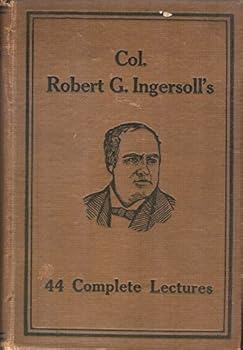Hardcover Robert G. Ingersoll : 44 Complete Lectures Book