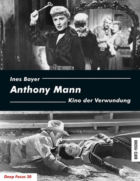 Anthony Mann Kino der Verwundung livre cinéma analyse