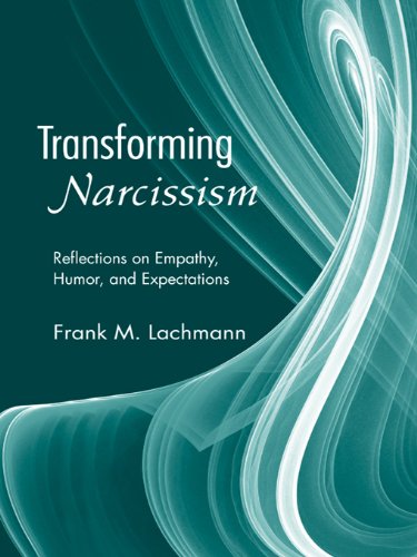 Transforming Narcissism: Reflections on Empathy, Humor, and Expectations (Psychoanalytic Inquiry Book Series)