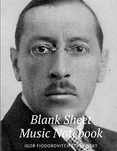 Blank Sheet Music Notebook: 13 Stave. 100 pages. Large notebook : 8.5" x 11" inch. Cover illustration for this notebook : Igor Fiodorovitch Stravinsky