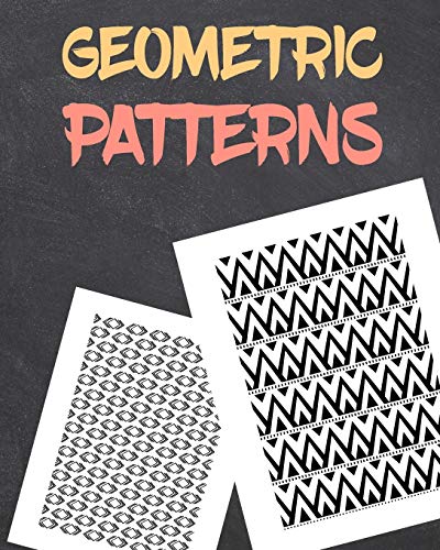 Geometric Patterns: Creative Pattern and Geometric Shapes Coloring and Drawing Book Stress Relieving Relaxation