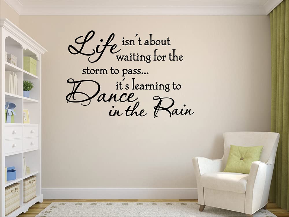 Life Isnt About Waiting for The Storm to Pass Its Learning to Dance in The Rain - Vinilo decorativo para pared con frases inspiradoras