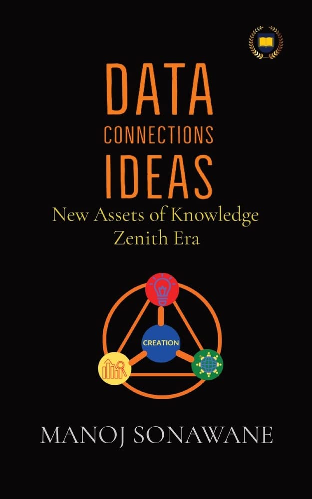 Data Connections Ideas: New Assets of Knowledge Zenith Era