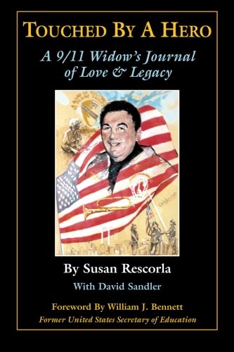 Touched By A Hero: A 9/11 Widow's Journal of Love & Legacy