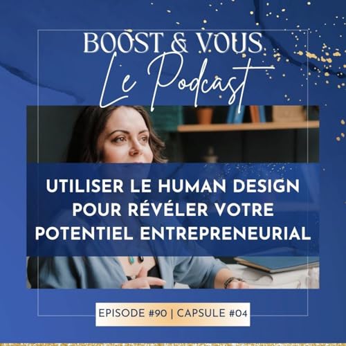 『#90 - Utiliser le Human Design pour révéler votre potentiel entrepreneurial』のカバーアート