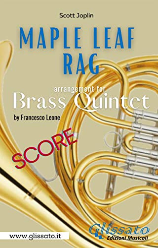  Maple Leaf Rag - Brass Quintet (score) (English Edition)