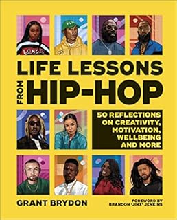 Life Lessons from Hip-Hop: 50 Reflections on Creativity, Motivation and Wellbeing