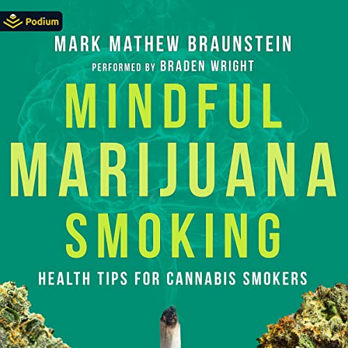 Mindful Marijuana Smoking: Health Tips for Cannabis Smokers by Mark Mathew Braunstein episode artwork