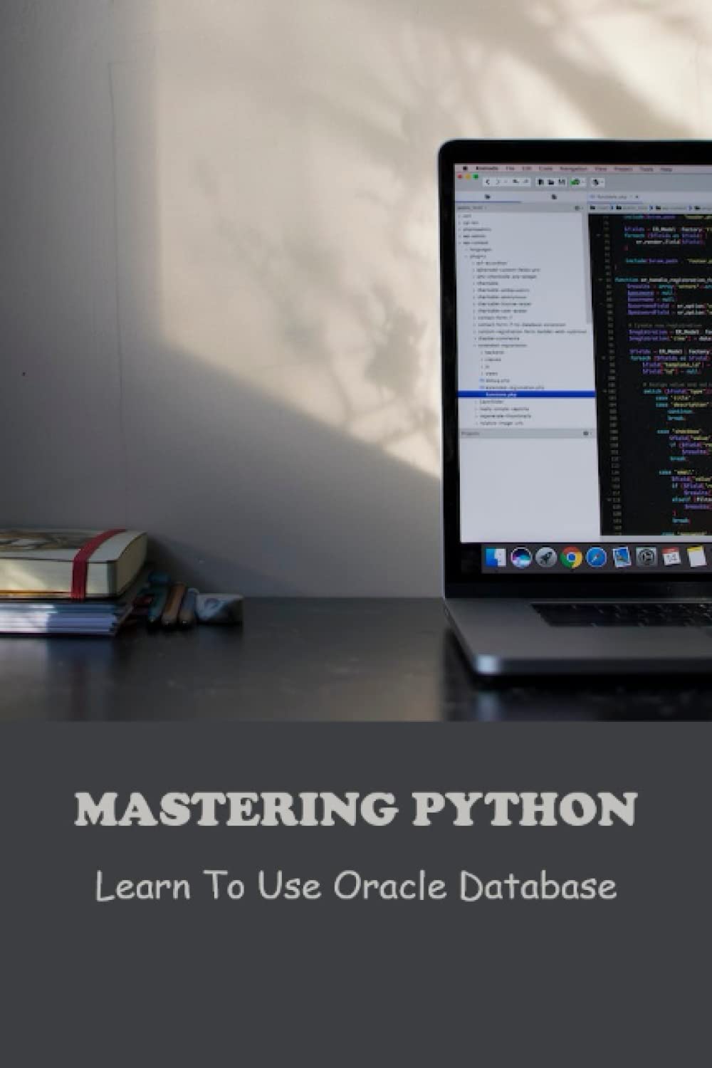 Mastering Python: Learn To Use Oracle Database