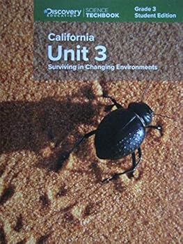 Paperback Science Techbook Grade 3 California Unit 3: Surviving in Changing Environments Student Edition Book