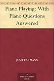 Piano Playing: With Piano Questions Answered