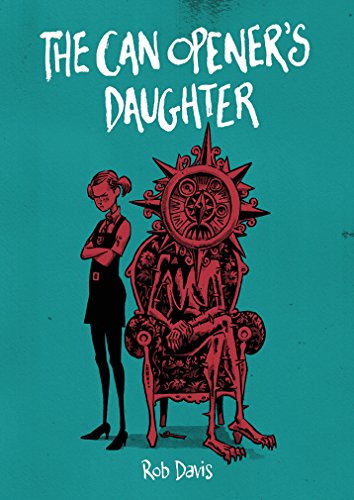 Preisvergleich Produktbild The Can Opener's Daughter: Rob Davis