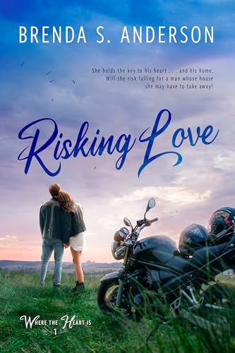 Risking Love (Where the Heart Is Book 1)