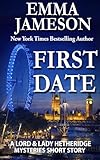 First Date: A Lord & Lady Hetheridge Short Story (Lord and Lady Hetheridge Mystery Series)