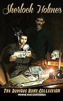 Sherlock Holmes. The Dubious Hunt Collection 1515373665 Book Cover