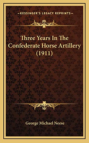 Three Years In The Confederate Horse Artillery (1911)
