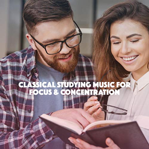 Classical Studying Music for Focus & Concentration